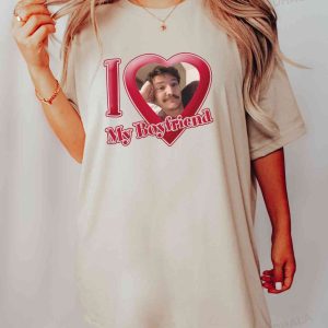 Pedro Pascal Shirt, I Love My Boyfriend T-Shirt, Gift For Boyfriend