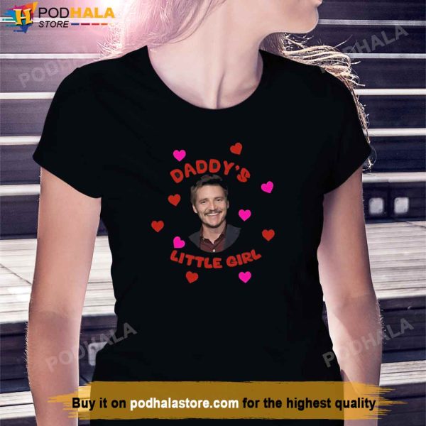 Pedro Pascal Sweatshirt, Daddy’s Little Girl Shirt, Trending Shirt