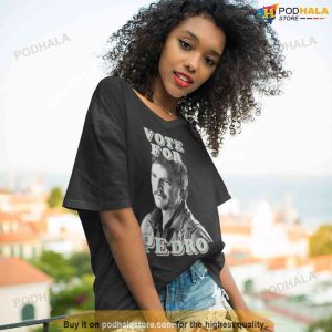 Pedro Pascal T shirt Vote For Pedro The Last Of Us Gift For Fans