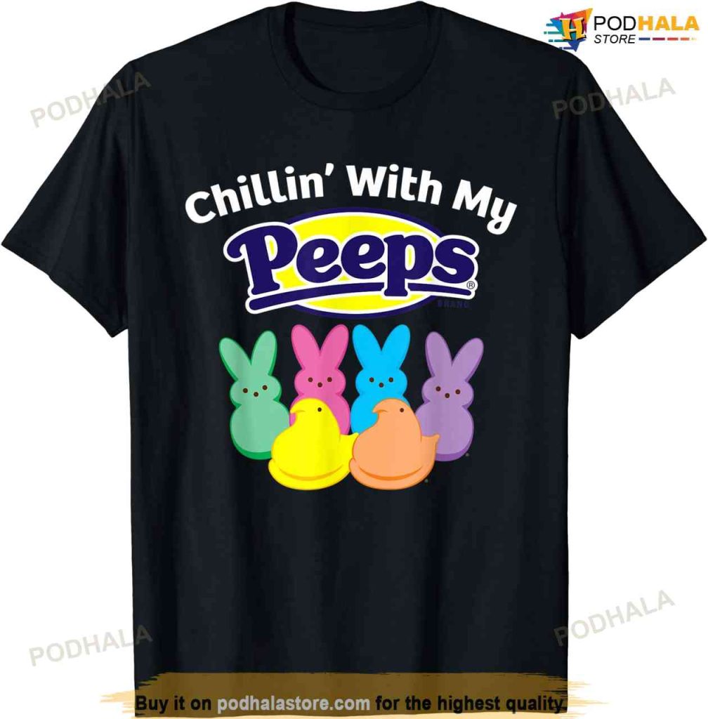 Peeps Easter Chillin' With My Peeps Funny Easter Shirt
