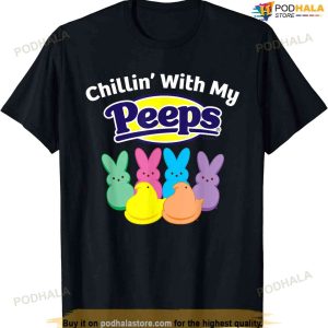 Peeps Easter Chillin' With My Peeps Funny Easter Shirt