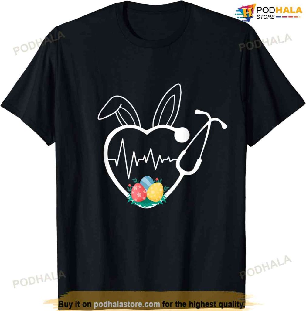 Stethoscope Love Easter Nurse Life Egg Nurse Easter Bunny Funny Easter Shirt