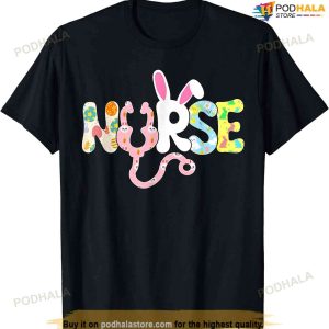Stethoscope Scrub Nurse Life Easter Day Cute Bunny With Eggs Funny Easter Shirt