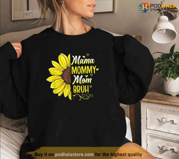 Sunflower Mama Mommy Mom Bruh Mothers Day 2023 Shirt, Meaningful Gifts For Mom