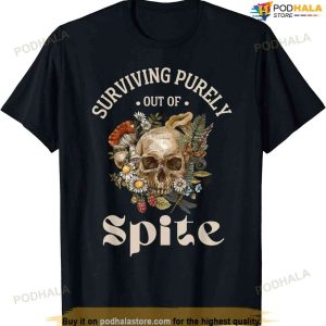 Surviving Purely Out Of Spite T-shirt