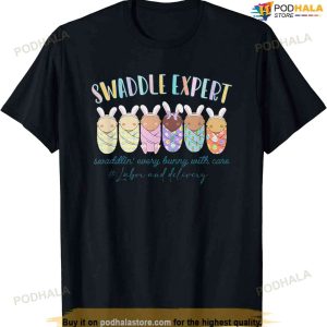 Swaddle Expert Easter Bunny Labor And Delivery Nurse Nicu T-shirt