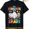 Teacher My Students Are Eggs Tremely Smart Happy Easter Day Funny Easter Shirt