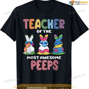 Teacher Of The Most Awesome Easter Bunny Spring Funny Easter Shirt