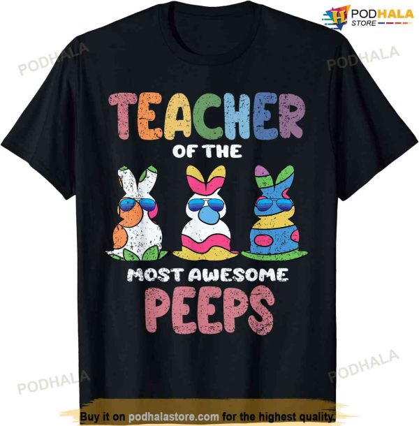 Teacher Of The Most Awesome Easter Bunny Spring Funny Easter Shirt