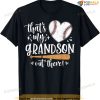 That's My Grandson Out There Baseball Grandma Mother's Day T-shirt