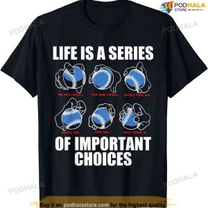 Types Of Baseball Pitches Life Choices Pitcher Player Gift T-shirt