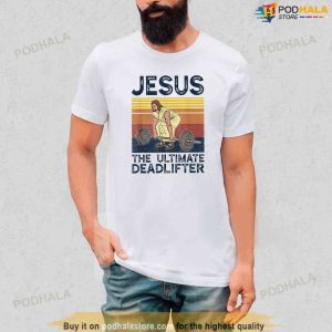Vintage Jesus The Ultimate Deadlifter Christian Gym Funny Jesus Shirt
