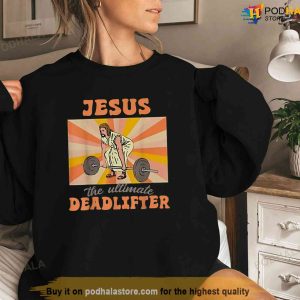 Vintage Jesus The Ultimate Deadlifter Christian Gym Shirt Jesus Merch 3
