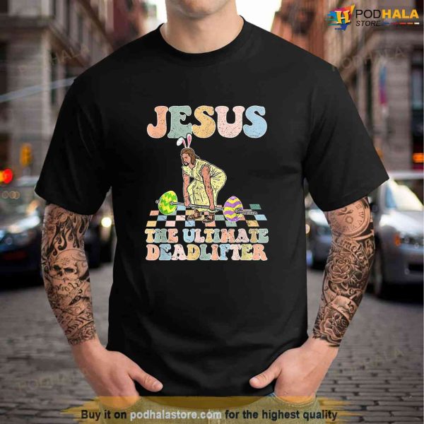 Vintage Jesus The Ultimate Deadlifter Funny Christian Gym Easter Shirt, Jesus Merch