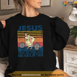 Vintage Jesus The Ultimate Deadlifter Funny Christian Gym Shirt Jesus Merch 3