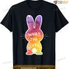 What Tha Fluff Funny Tie Dye Easter Bunny Egg Hunt Adult Pun Funny Easter Shirt