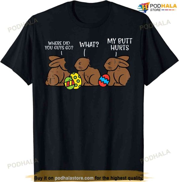 Where Did You Guys Go Chocolate Bunny Funny Easter Kids Funny Easter Shirt