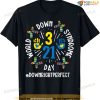 World Down Syndrome Day 321 Awareness Support Men Women Kids T-shirt