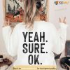 Yeah Sure Ok Kelsea Ballerini Sweatshirt, Kelsea Ballerini Merch