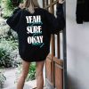 Yeah Sure Okay Kelsea Ballerini Sweatshirt, Kelsea Ballerini Merch