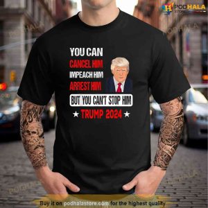 You Cant Stop Him Trump 2024 Pro Trump Free Trump Shirt 2