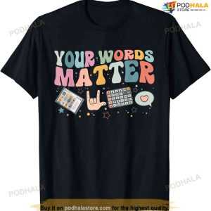 Your Words Matter Speech Therapy Language Pathologist Mental T-shirt
