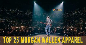 Top 25 Morgan Wallen Apparel That Will Make You Feel Like a Country Star