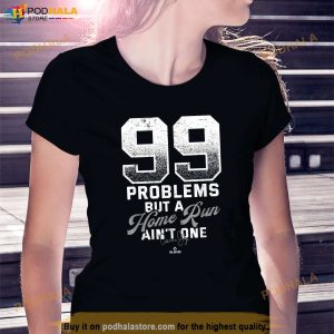 99 Problems Aaron Judge New York Mlbpa Shirt Gifts For Yankees Fans 3