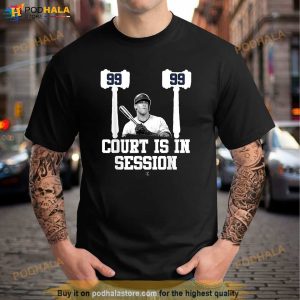 Aaron Judge 99 Court Is In Session Trending Baseball Shirt, Gifts For Yankees Fans