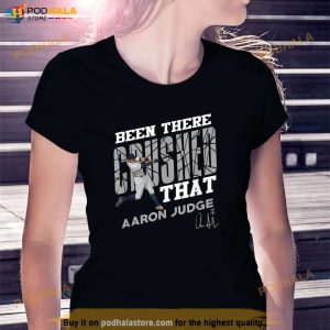 Aaron Judge Been There Crushed That Apparel Shirt Aaron Judge Shirt 3