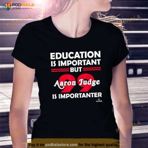 Aaron Judge Education Is Important Shirt Yankees 99 Shirt For Fans 3