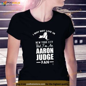 Aaron Judge I May Not Live In Apparel Shirt Aaron Judge Baseball Shirt 3
