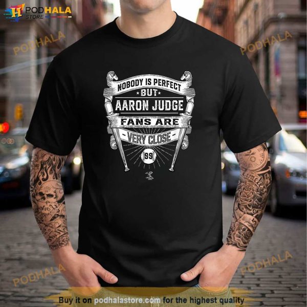 Aaron Judge Nobody Is Perfect Graphic Apparel  Shirt, New York Yankees Gift