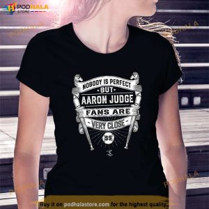 Aaron Judge Nobody Is Perfect Graphic Apparel Shirt New York Yankees Gift 3