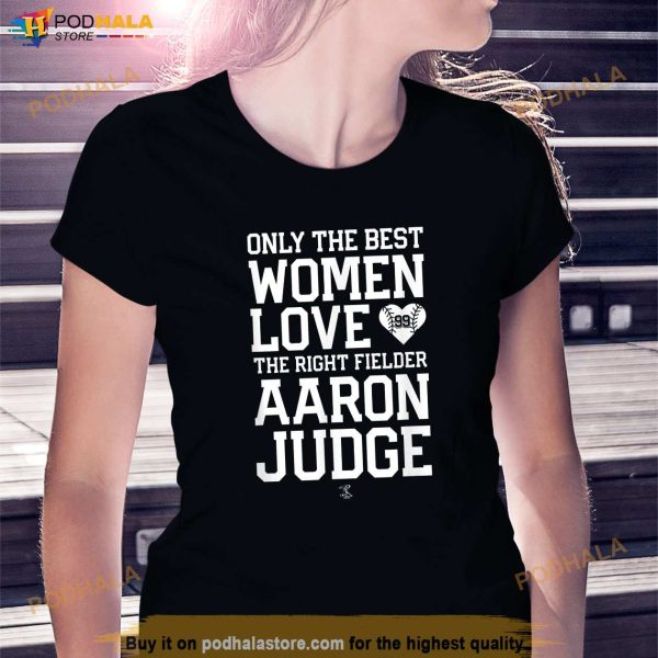Aaron Judge Only The Best Woman Graphic Apparel Shirt