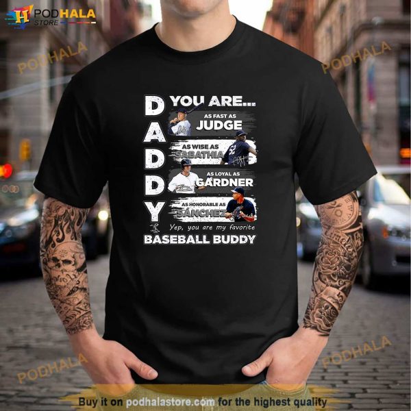 Aaron Judge Yankees Daddy You Are Baseball Buddy Shirt, Dad Yankees Shirt