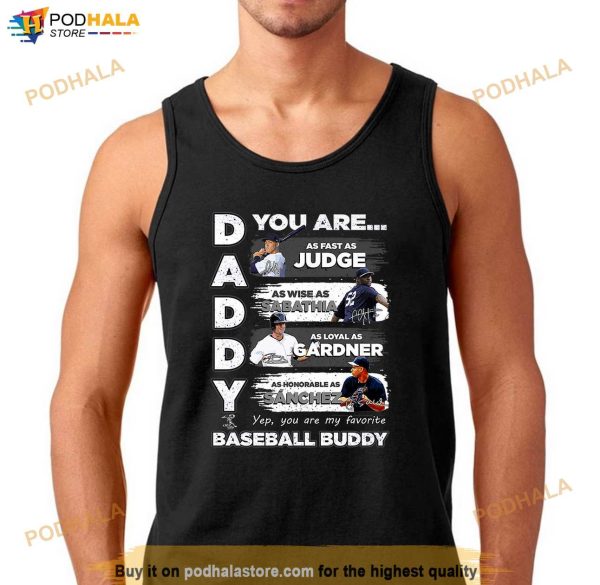 Aaron Judge Yankees Daddy You Are Baseball Buddy Shirt, Dad Yankees Shirt