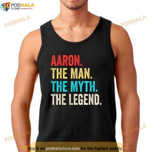 Aaron The Man The Myth The Legend Shirt Gift For Aaron Shirt 2