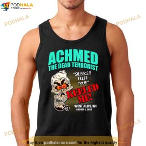 Achmed The Dead Terrorist Jeff Dunham Shirt West Allis Wi August 5 2023 Tour 2