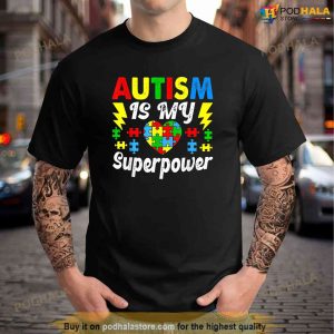 Autism Is My Superpower Funny Autism Awareness Acceptance Shirt