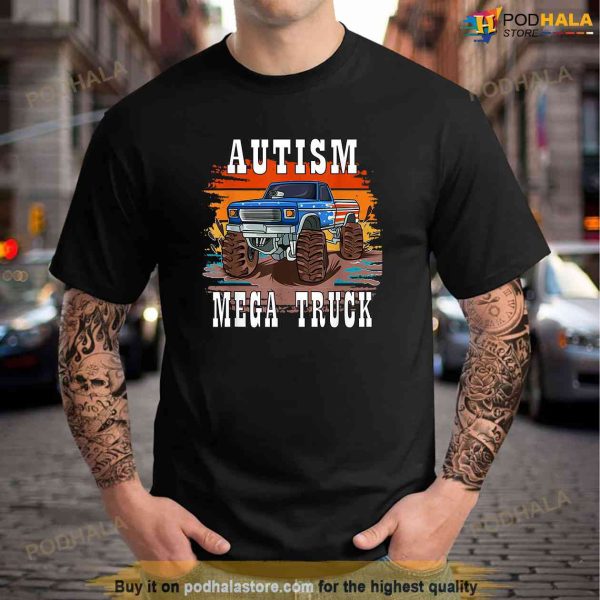 Autism Mega Truck Shirt, Autism Mega Truck Merch