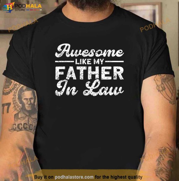 Awesome Like My Father In Law Family Shirt, Father’s Day Gift For Father In Law