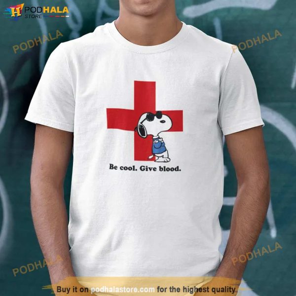 Be Cool Give Blood Snoop White Shirt, Donate Blood Snoopy Gift Tee