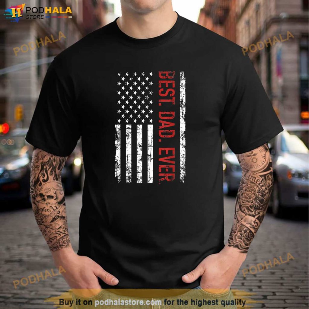 Best Dad Ever Us American Flag Fathers Day Shirt
