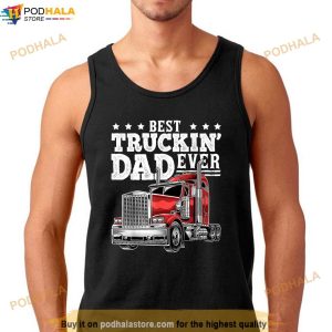 Best Truckin Dad Ever Big Rig Trucker Fathers Day Gift Men Shirt 3