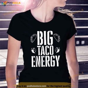 Big Taco Energy Cinco De Mayo Shirt Men Funny Taco Lover Shirt