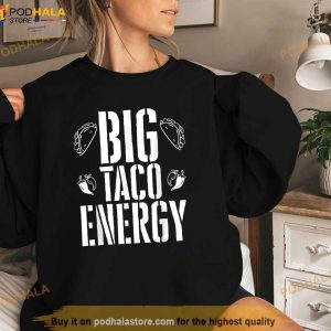 Big Taco Energy Cinco De Mayo Shirt Men Funny Taco Lover Shirt 3