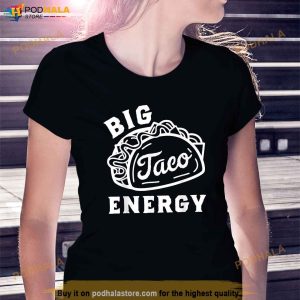 Big Taco Energy Cinco De Mayo Shirts Funny Taco Lover Shirt