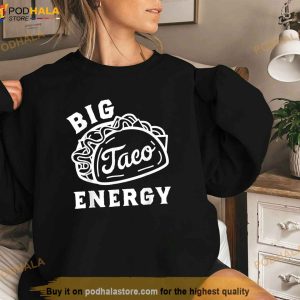 Big Taco Energy Cinco De Mayo Shirts Funny Taco Lover Shirt 3
