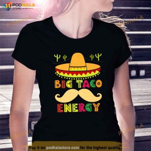 Big Taco Energy Cinco De Mayo Shirts Men Mustache Sombrero Shirt 2